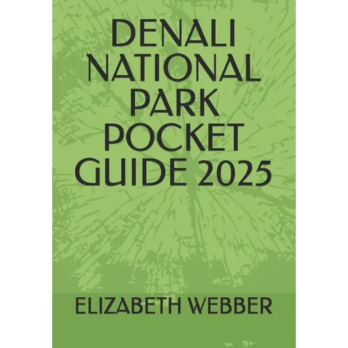 Denali National Park Pocket Guide 2025
