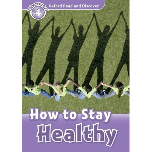 Read and Discover Level 4 How to Stay Healthy