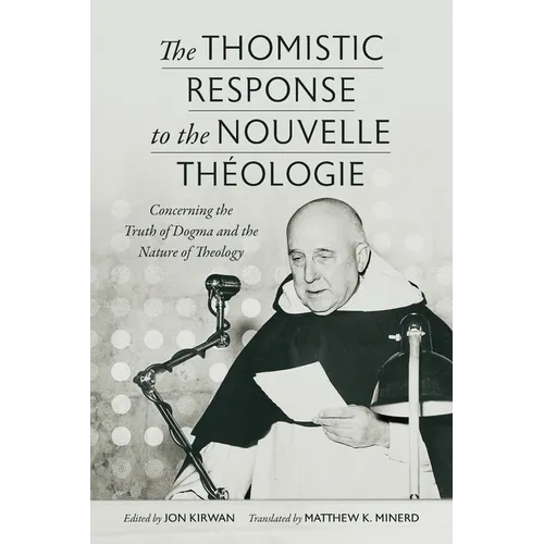 The Thomistic Response to the Nouvelle Théologie: Concerning the Truth of Dogma and the Nature of Theology