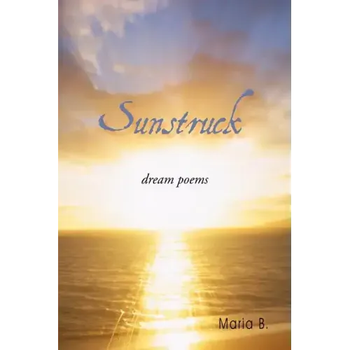 Sunstruck: Dream Poems
