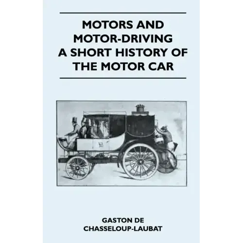 Motors And Motor-Driving - A Short History Of The Motor Car