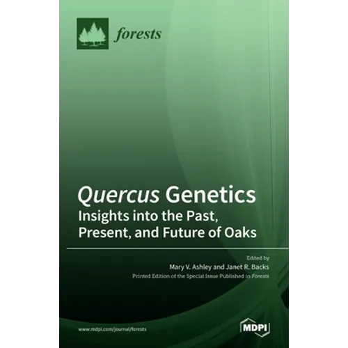 Quercus Genetics: Insights into the Past, Present, and Future of Oaks