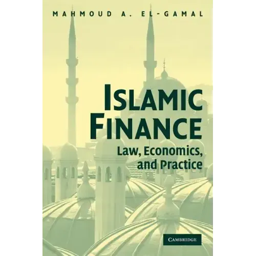 Islamic Finance: Law, Economics, and Practice