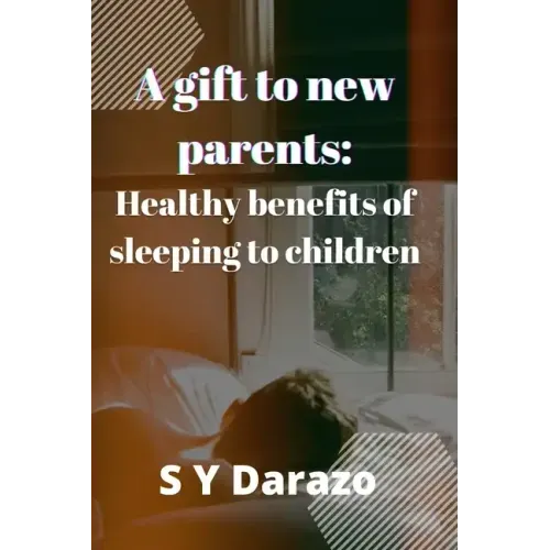 A gift to new parents: Healthy benefits of sleeping to children