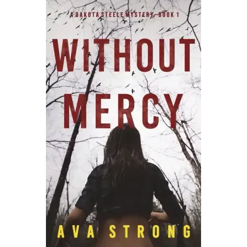 Without Mercy (A Dakota Steele FBI Suspense Thriller-Book 1)