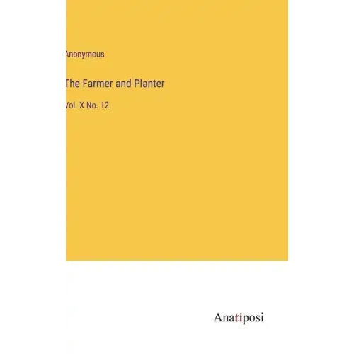 The Farmer and Planter: Vol. X No. 12