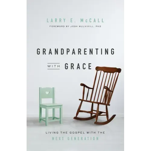 Grandparenting with Grace: Living the Gospel with the Next Generation