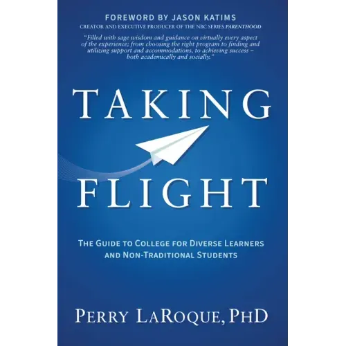 Taking Flight: The Guide to College for Diverse Learners and Non-Traditional Students