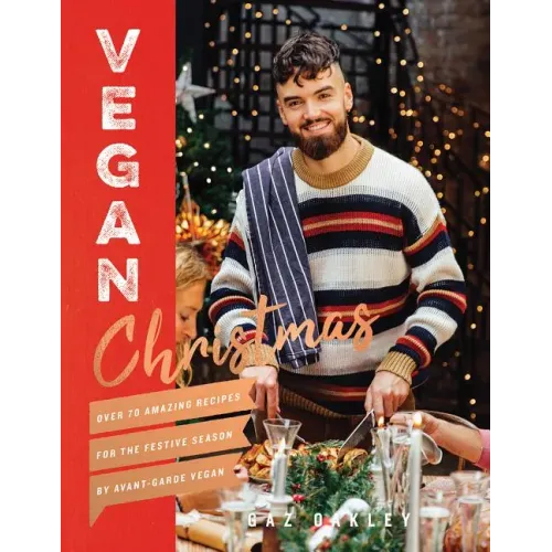 Vegan Christmas: Over 70 Amazing Recipes for the Festive Season