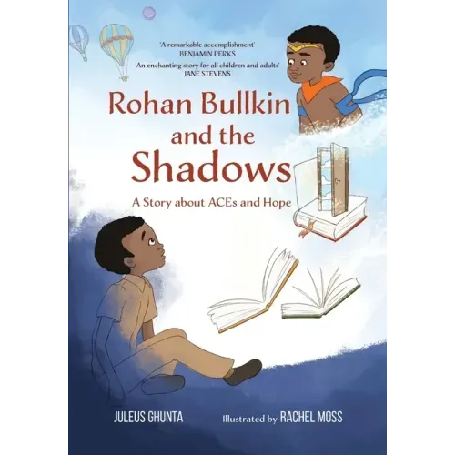 Rohan Bullkin and the Shadows: A Story about ACEs and Hope