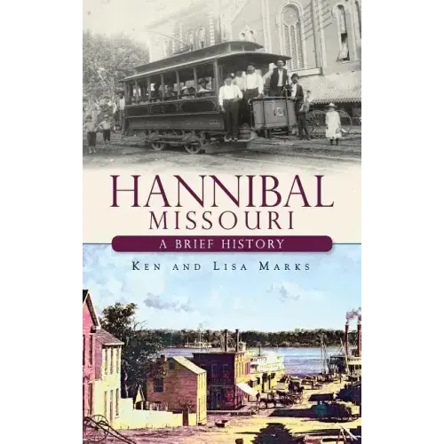 Hannibal Missouri: A Brief History