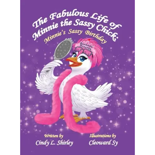 The Fabulous Life of Minnie the Sassy Chick: Minnie's Sassy Birthday