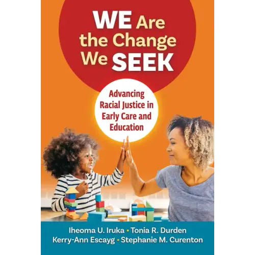 We Are the Change We Seek: Advancing Racial Justice in Early Care and Education