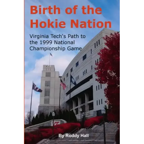 Birth of the Hokie Nation: Virginia Tech's Path to the 1999 National Championship Game