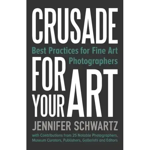 Crusade for Your Art: Best Practices for Fine Art Photographers