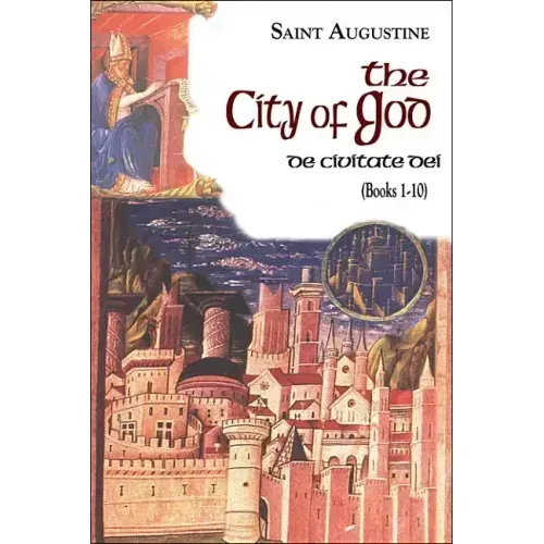 The City of God (Books 1-10): De Civitate Dei