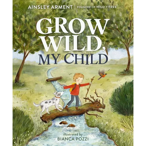 Grow Wild, My Child