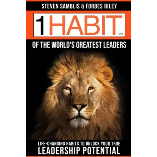 1 Habit of the World's Great Leaders: Life Changing Habits to Unlock Your True Leadership Potential