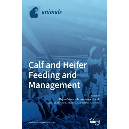 Calf and Heifer Feeding and management
