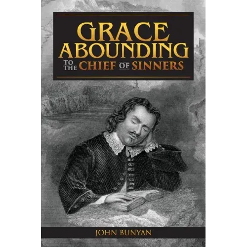 Grace Abounding to the Chief of Sinners
