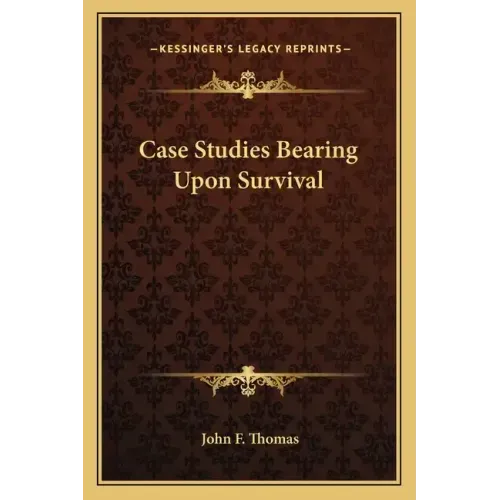 Case Studies Bearing Upon Survival
