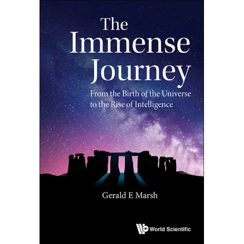 Immense Journey, The: From the Birth of the Universe to the Rise of Intelligence