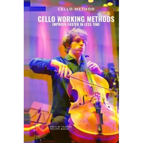 Cello working methods: Cello method - improve faster in less time