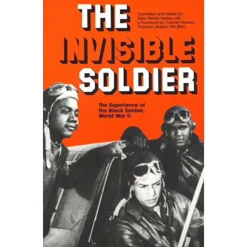 The Invisible Soldier: The Experience of the Black Soldier, World War II