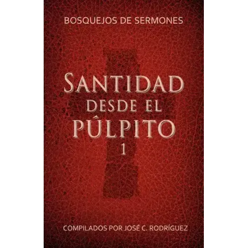Santidad desde el púlpito, Número 1: Bosquejos de sermones