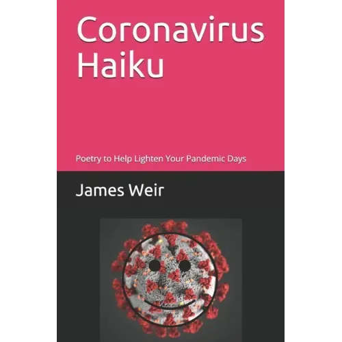 Coronavirus Haiku: Poetry to Help Lighten Your Pandemic Days