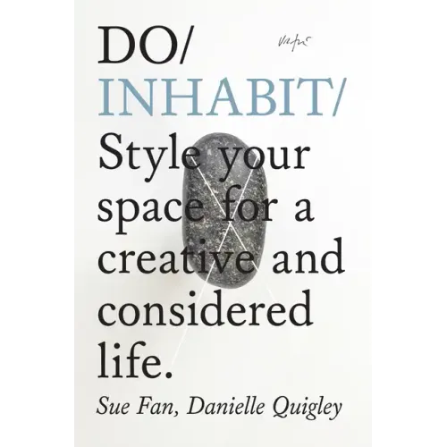 Do Inhabit: Style Your Space for a Creative and Considered Life.