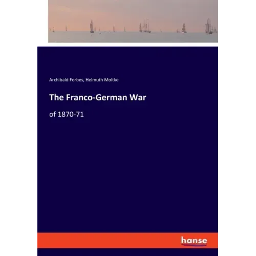 The Franco-German War: of 1870-71