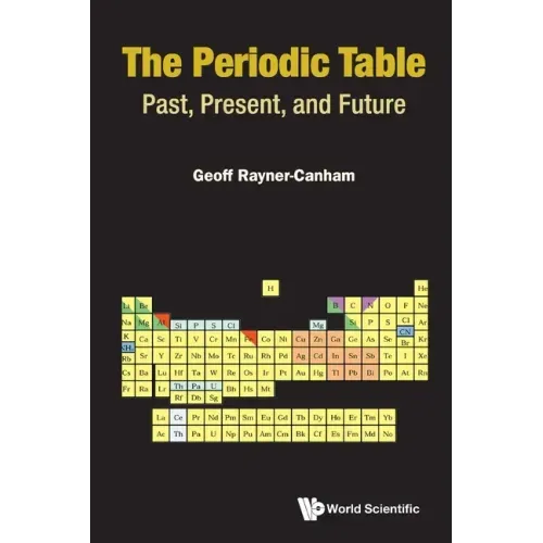 Periodic Table, The: Past, Present, and Future