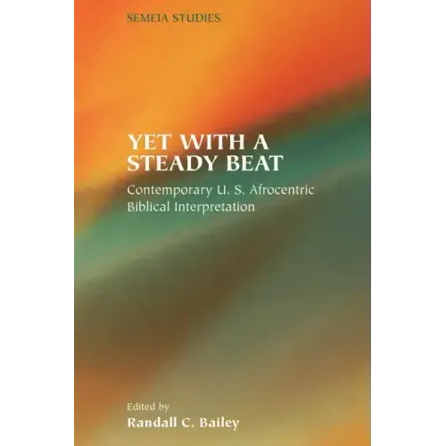 Yet with a Steady Beat: Contemporary U.S. Afrocentric Biblical Interpretation