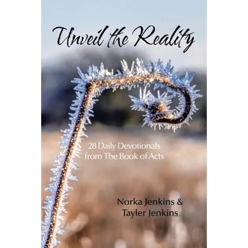 Unveil the Reality: 28 Daily Devotionals from the Book of Acts