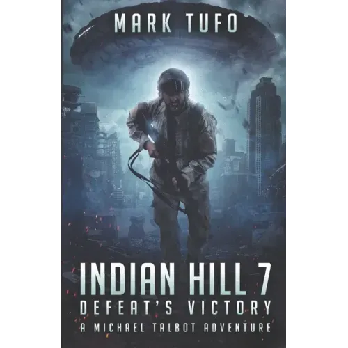 Indian HIll 7: Defeat's Victory: A Michael Talbot Adventure