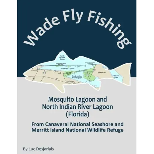 Wade Fly Fishing Mosquito Lagoon and North Indian River Lagoon (Florida) from Canaveral National Seashore and Merritt Island National Wildlife Refuge