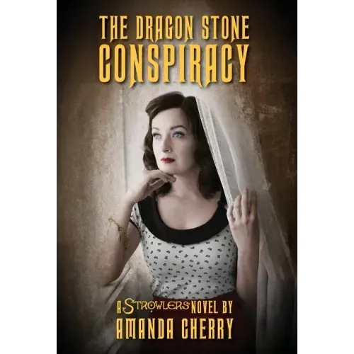 The Dragon Stone Conspiracy: A Strowlers Novel