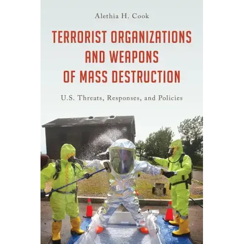 Terrorist Organizations and Weapons of Mass Destruction: U.S. Threats, Responses, and Policies