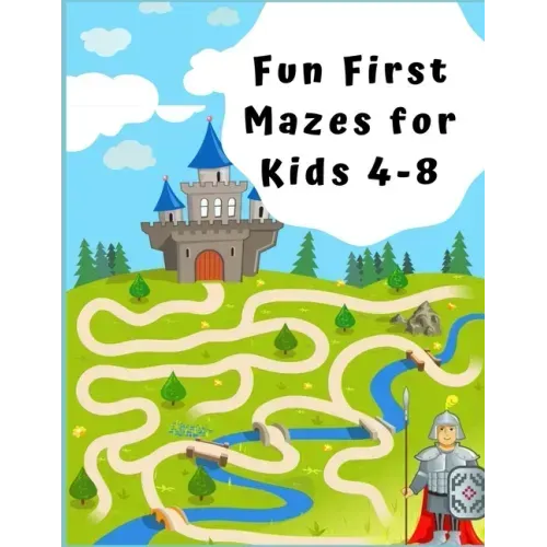 Fun First Mazes for Kids 4 - 8: A Maze Activity Book for Kids (Maze Books for Kids)