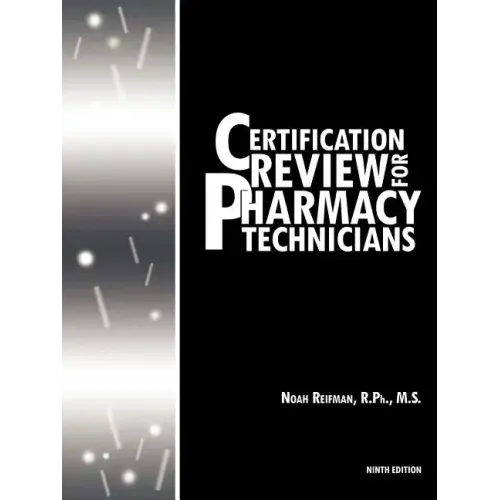 Certification Review for Pharmacy Technicians: Ninth Edition