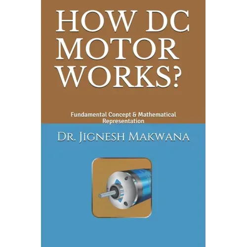 How DC Motor Works?: Fundamental Concept & Mathematical Representation