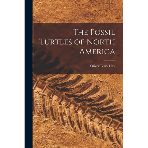 The Fossil Turtles of North America