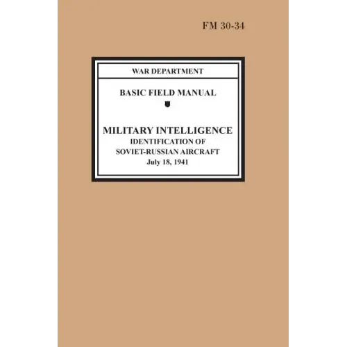 Identification of Soviet-Russian Aircraft (Basic Field Manual Military Intelligence FM 30-34)