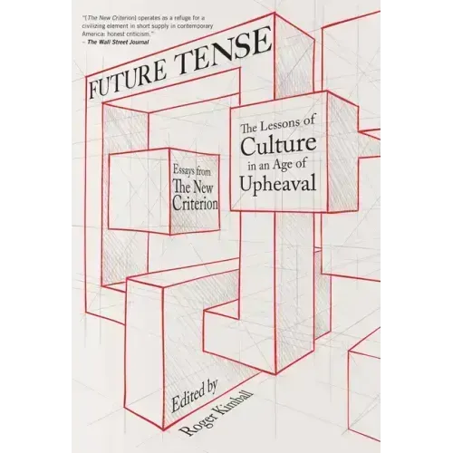 Future Tense: The Lessons of Culture in an Age of Upheaval