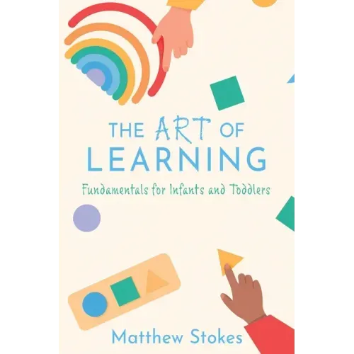 The Art of Learning: Fundamentals for Infants and Toddlers