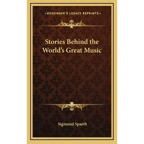 Stories Behind the World's Great Music
