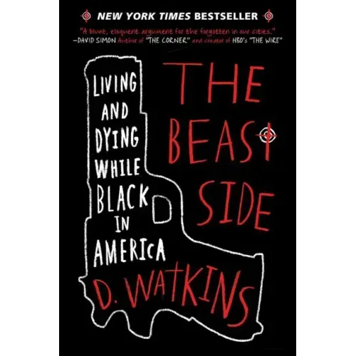 The Beast Side: Living and Dying While Black in America