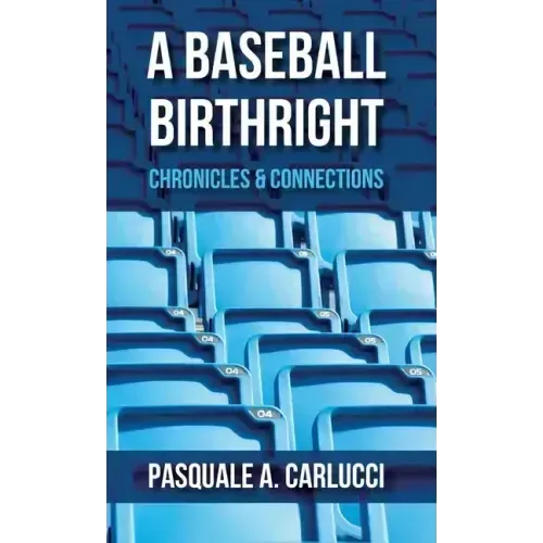 A Baseball Birthright: Chronicles & Connections