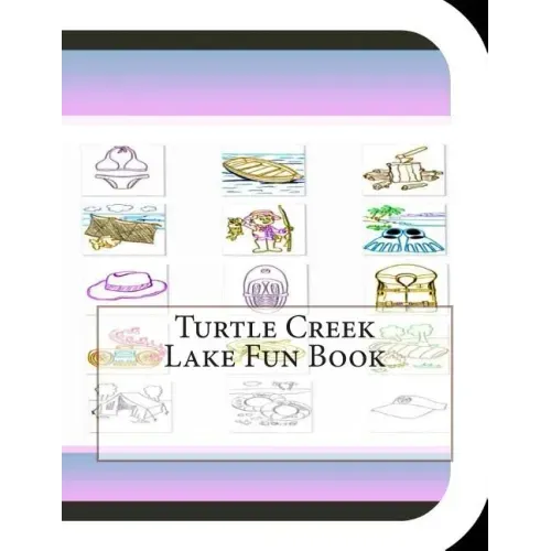 Turtle Creek Lake Fun Book: A Fun and Educational Book About Turtle Creek Lake